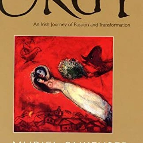 VIEW PDF 📃 The Orgy: An Irish Journey of Passion and Transformation (Paris Press) by