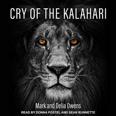 VIEW [KINDLE PDF EBOOK EPUB] Cry of the Kalahari by  Mark Owens,Delia Owens,Donna Pos