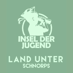 Land unter #36 - Schnorps