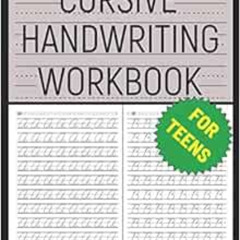 [Access] EBOOK ☑️ Cursive Handwriting Workbook for Teens: Cursive Writing Exercises f