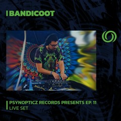 BANDICOOT | PsynOpticz Records Series EP. 11 | 29/06/2023