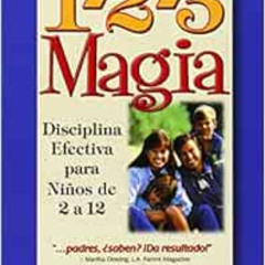 Read EPUB 💘 1-2-3 Magia: Disciplina Efectiva para Niños de 2 a 12 (Spanish Edition)