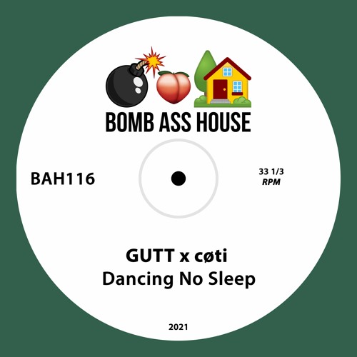 💣🍑🏠 OFFICIAL: GUTT x cøti - Dancing No Sleep [BAH116]