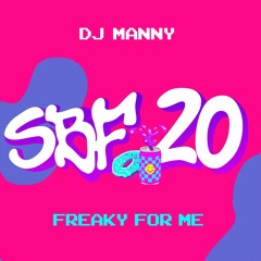 DJ MANNY - Freaky For Me