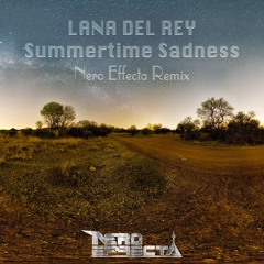 Lana Del Rey - Summertime Sadness (Nero Effecta Remix)