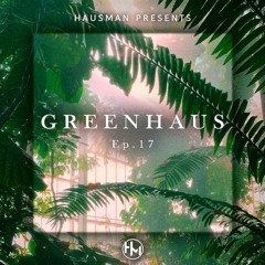 Greenhaus Ep. 17