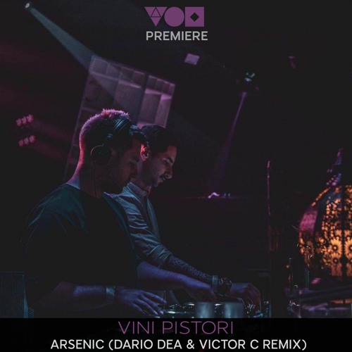 Premiere: Vini Pistori - Arsenic (Dario Dea & Victor C. Remix) [Not Another]
