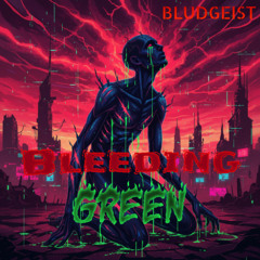 Bleeding Green