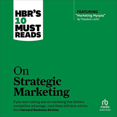 [ACCESS] EPUB 📭 HBR's 10 Must Reads on Strategic Marketing: HBR's 10 Must Reads Seri