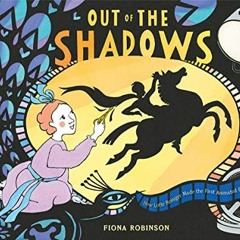 [Get] [EBOOK EPUB KINDLE PDF] Out of the Shadows: How Lotte Reiniger Made the First A