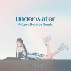 권은비 (KWON EUN BI) - Underwater (Future Bounce Remix) (Prod. PreSenT)