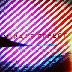 Mirage Effect^ w/L1me
