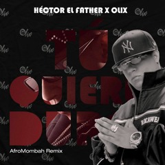 Hecto El Father X Olix - Tu Quires Duro (Afro Moombah Remix)