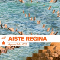 Aperol Mix 021: Aiste Regina
