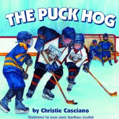 Get [EBOOK EPUB KINDLE PDF] The Puck Hog by  Christie Casciano &  Rose Mary Casciano