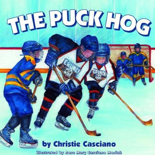 Get [EBOOK EPUB KINDLE PDF] The Puck Hog by  Christie Casciano &  Rose Mary Casciano