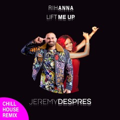 Rihanna - Lift me Up (Jeremy Despres, Chill House Edit)