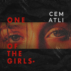 One Of The Girls (Cem Atlı Afro Melodıc Remix)