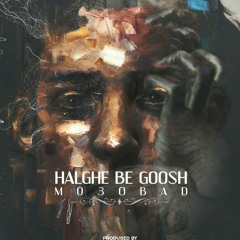 Mo30bad-halghe be goosh