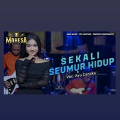 Sekali Seumur Hidup - Ayu Cantika _ MAHESA Music ( Cover )