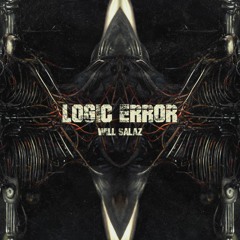 WILL SALAZ - LOGIC ERROR (Free Downlaod)