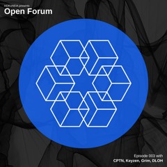 Open Forum, Episode 003 (CPTN, Keyzen, Grim, DLOH)