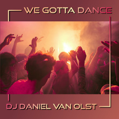 We Gotta Dance - Danceable House