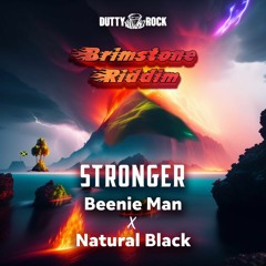 Beenie Man Ft Natural Black - Stronger [Brimstone Riddim]