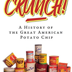[Get] EBOOK 📍 Crunch!: A History of the Great American Potato Chip by  Dirk Burhans