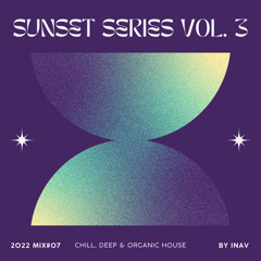 Sunset Series Vol.03 🎧 (2022 Mix#07)