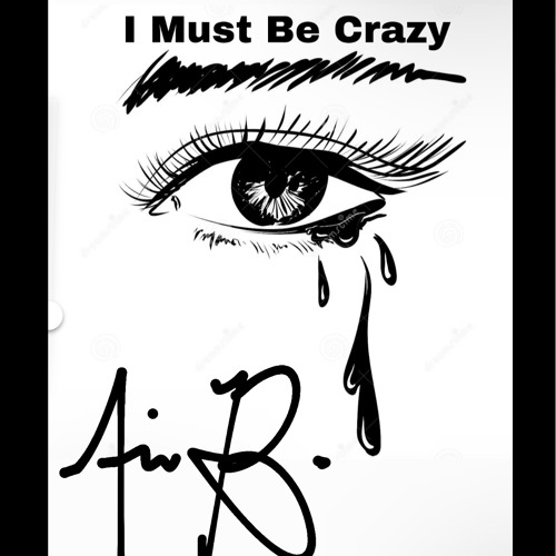 Ari B- I Must Be Crazy