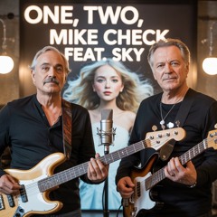 One, two, Mike Check feat. Sky