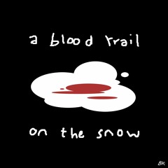 A Blood Trail In The Snow [Music Challenge 1]
