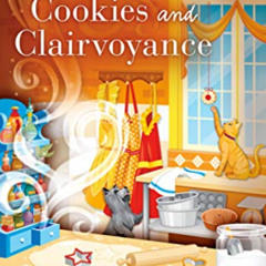 GET PDF 💓 Cookies and Clairvoyance (A Magical Bakery Mystery Book 8) by  Bailey Cate