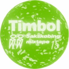 Sakskøbing Mixtape # 15 / Timbol