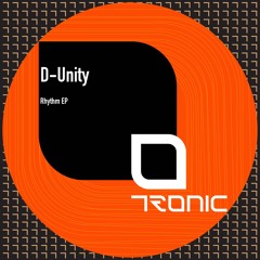 Premiere: D-Unity "Rhythm (Original Mix)" - Tronic