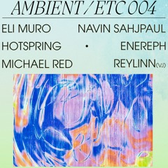 ambient/etc 004 (opening dj set)
