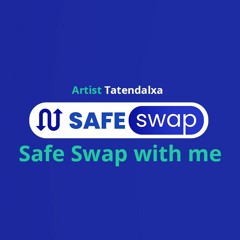 Tatendalxa - Safe Swap with me