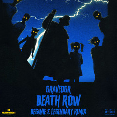 GRAVEDGR - DEATH ROW (Beganie & Legendary Remix)