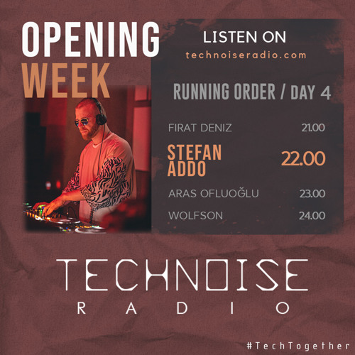 Technoise Opening Week Festival DAY 4: STEFAN ADDO