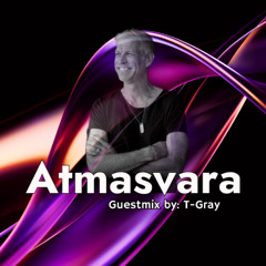 Atmasvara Guestmix by: T-Gray