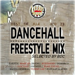 Dancehall Freestyle Mix [JUN-AUG 2023] by BDC