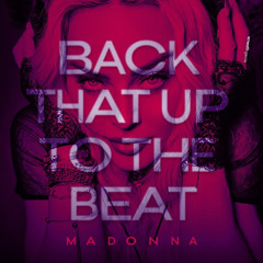 Madonna -Back dat up to the beat MirOnaBeat xLilSnatched xJ4yWyd
