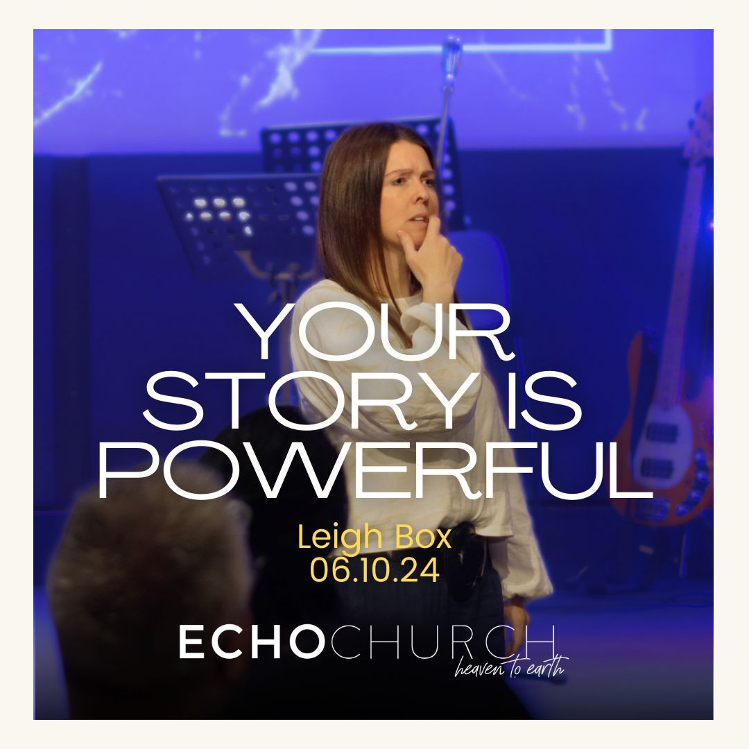 Your Story Is Powerful. Leigh Box / 06.10.24