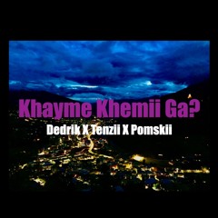 Khayme Khayme Ga?(Triple OG)_Tenziii X Pomskii X Dedrik