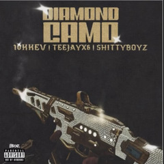 ShittyBoyz,Teejayx6, 10kkev - Diamond Camo
