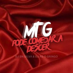 PODE COMEÇAR A DESCER (DJ BN SILVA & DJ AG O GRINGO)