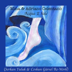 Mina & Adriano Celentano - Acqua E Sale (Serkan YULUK Re-Work)