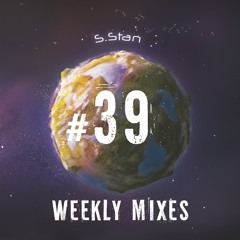 S.Stan Weekly Mixes #39 | Organic House and Melodic Techno Session | Nov 2021