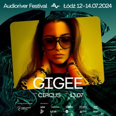 Audioriver 2024 X GIGEE - 13.07 Circus Stage